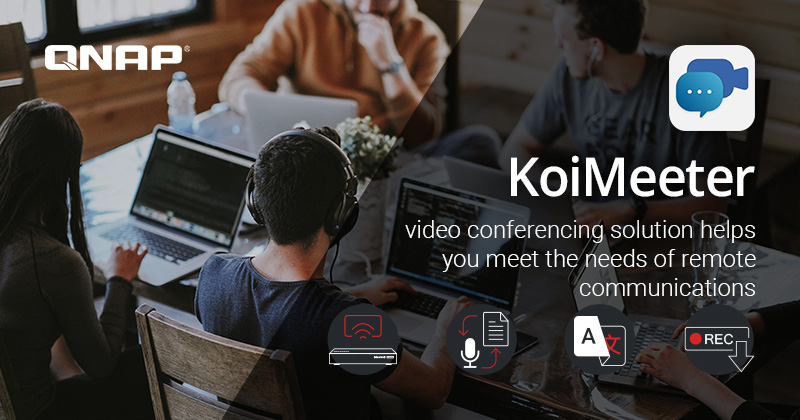 QNAP oferă soluția de video conferințe KoiMeeter